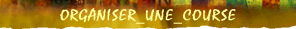 ORGANISER_UNE_COURSE